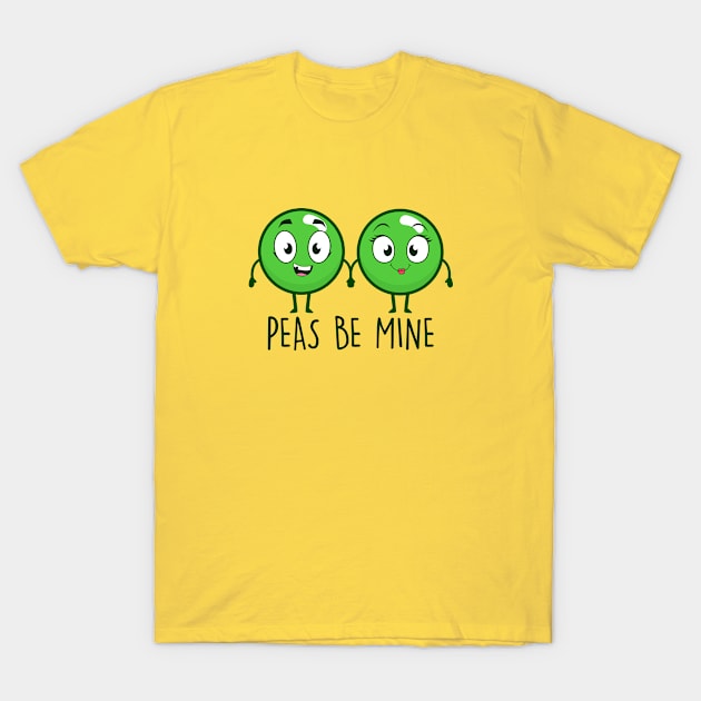 Peas be Mine T-Shirt by NotSoGoodStudio